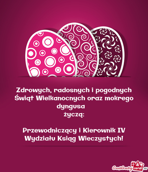 Zdrowych, radosnych i pogodnych Świąt Wielkanocnych oraz