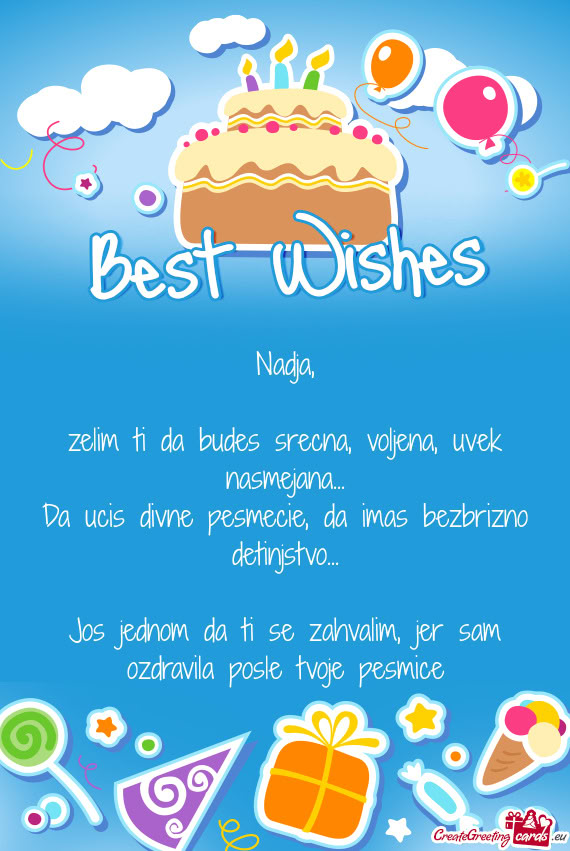 Zelim ti da budes srecna, voljena, uvek nasmejana