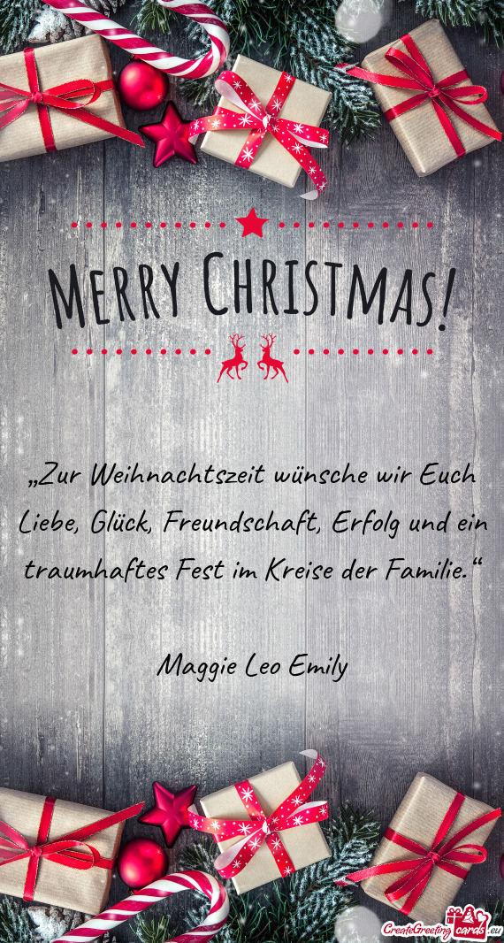 „Zur Weihnachtszeit wünsche wir Euch Liebe, Glück, Freundschaft, Erfolg und ein traumhaftes Fest