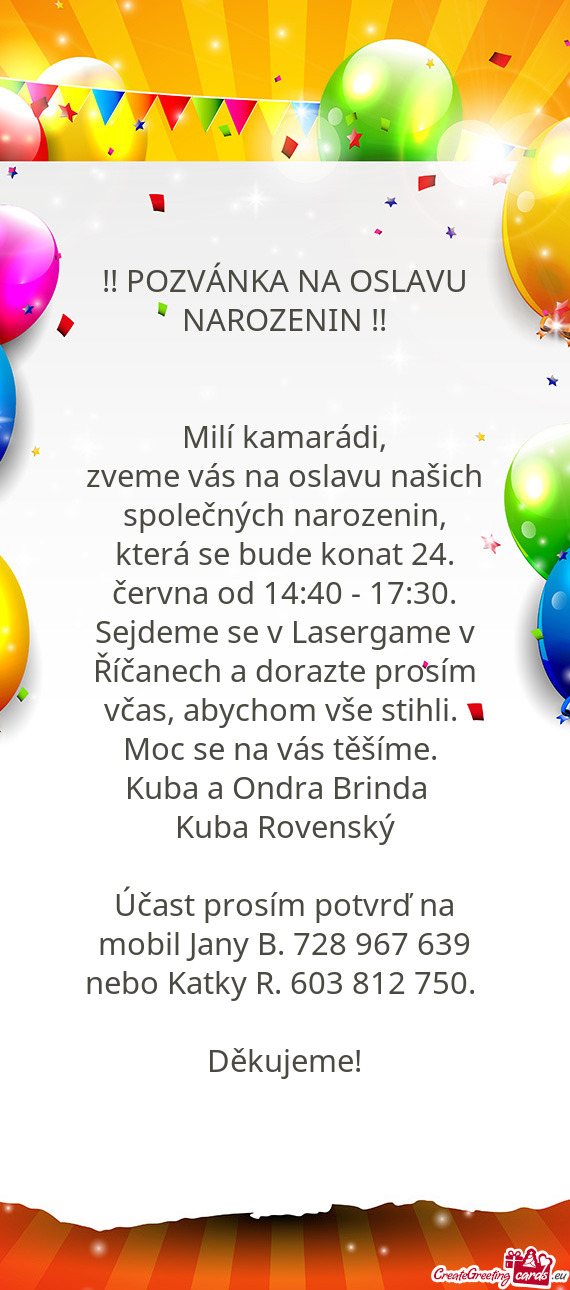 Zveme vás na oslavu našich společných narozenin, která se bude konat 24. června od 14:40 - 17